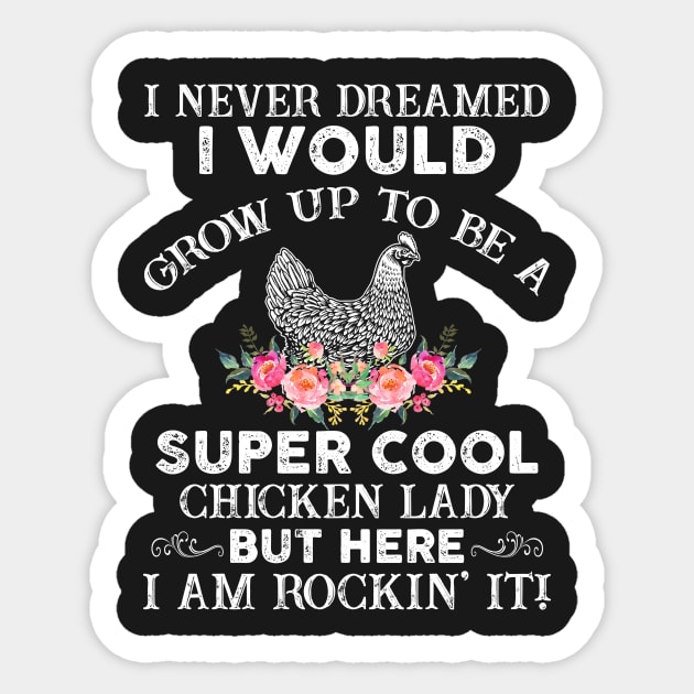 I Would Grow Up To Be A Super Cool Chicken Lady Ts Sticker by Elsie